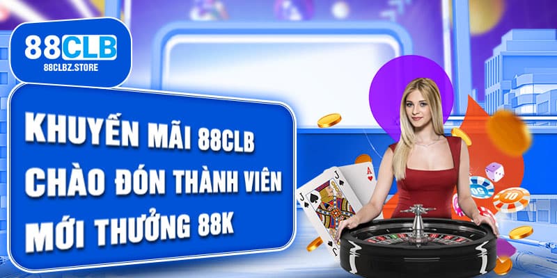 Khuyến mãi 88CLB dành cho hội viên đăng ký tài khoản